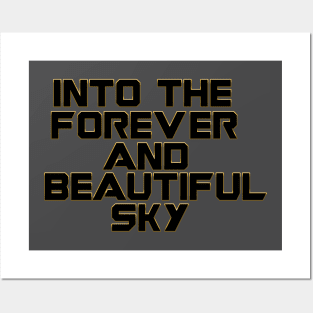 into the forever and beautiful sky Posters and Art